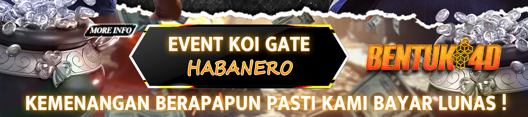 EVENT KOI GATE (HABANERO)